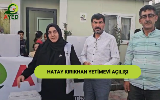 Hatay Kırıkhan’da Yetimevi Açtık